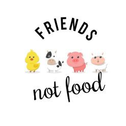 Vegan - Friends not Food