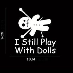 Autosticker I Still Play With Dolls