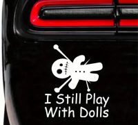 Autosticker I Still Play With Dolls