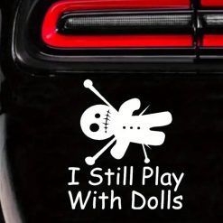 Autosticker I Still Play With Dolls